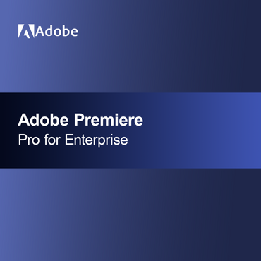 Adobe Premiere Pro for Enterprise
